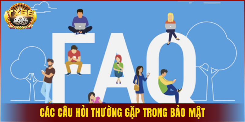 Các câu hỏi thường gặp trong bảo mật