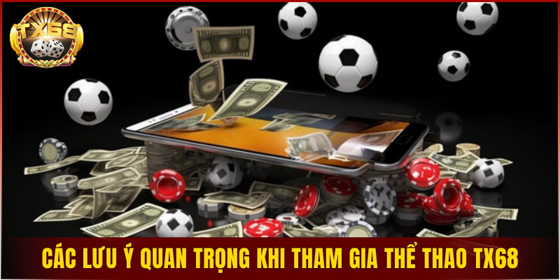 Các lưu ý quan trọng khi tham gia thể thao TX68