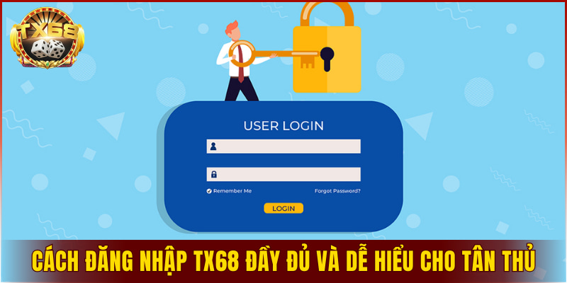 Cách đăng nhập TX68 đầy đủ và dễ hiểu dành cho tân thủ