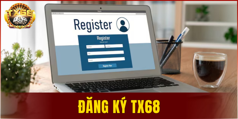 đăng ký TX68