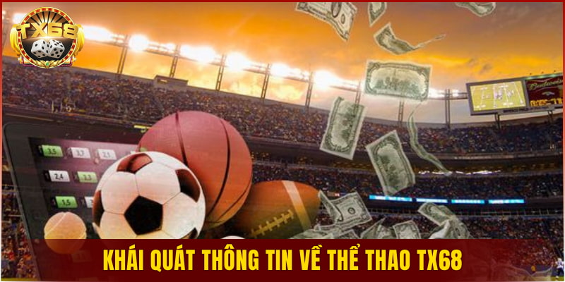Khái quát thông tin về thể thao TX68
