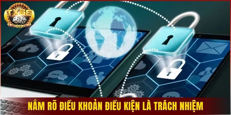 Nắm rõ điều khoản điều kiện là trách nhiệm của người chơi