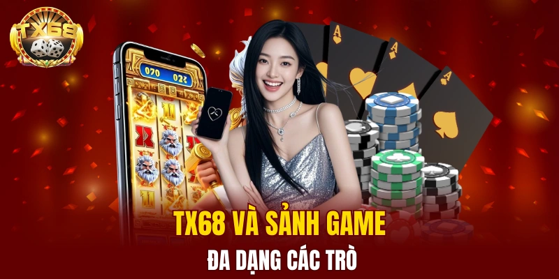 Sảnh chơi nổi tiếng tai TX68